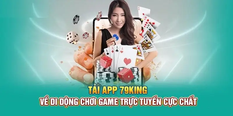 Hướng dẫn tải app 79king trên 2 hệ điều hành IOS và Android